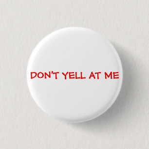 Badge Rond 2,50 Cm Ne hurlez pas à moi