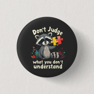 Badge Rond 2,50 Cm Ne jugez pas ce que vous ne comprenez pas l'autism