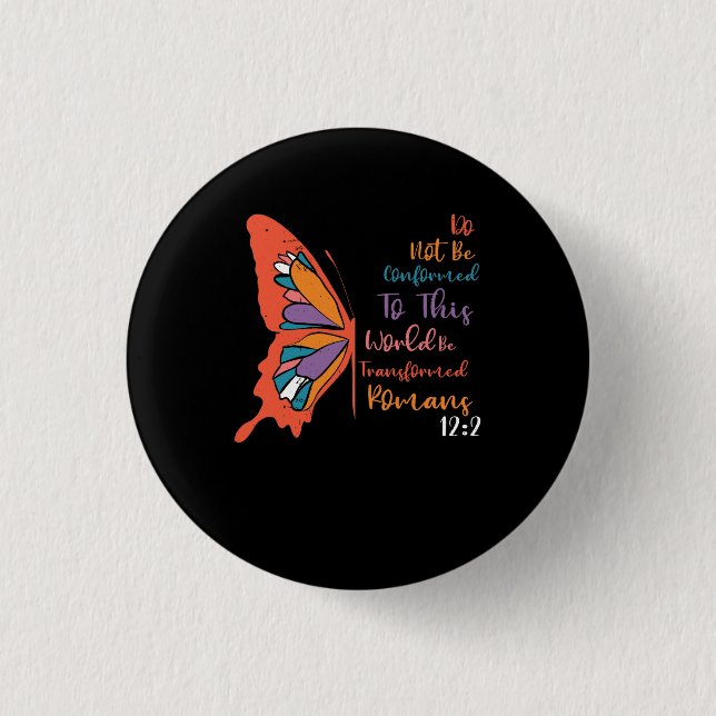 Badge Rond 2,50 Cm Ne Pas Être Conforme À Ce Monde Être Transformé R (Devant)