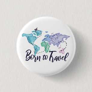 Badge Rond 2,50 Cm Né pour voyager