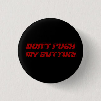 BADGE ROND 2,50 CM NE POUSSEZ PAS MON BOUTON !