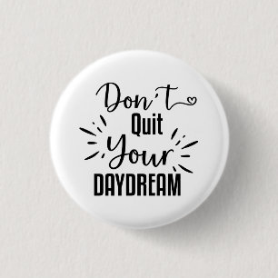Badge Rond 2,50 Cm Ne quittez pas votre rêve