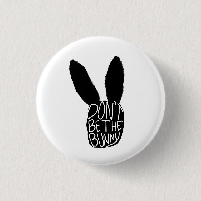 Badge Rond 2,50 Cm Ne sois pas le lapin (Devant)