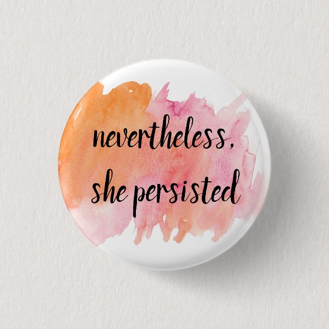 Badge Rond 2,50 Cm néanmoins, elle a persisté (Devant)