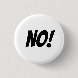 Badge Rond 2,50 Cm Non! Dites ce que vous voulez dire avec un gros bo