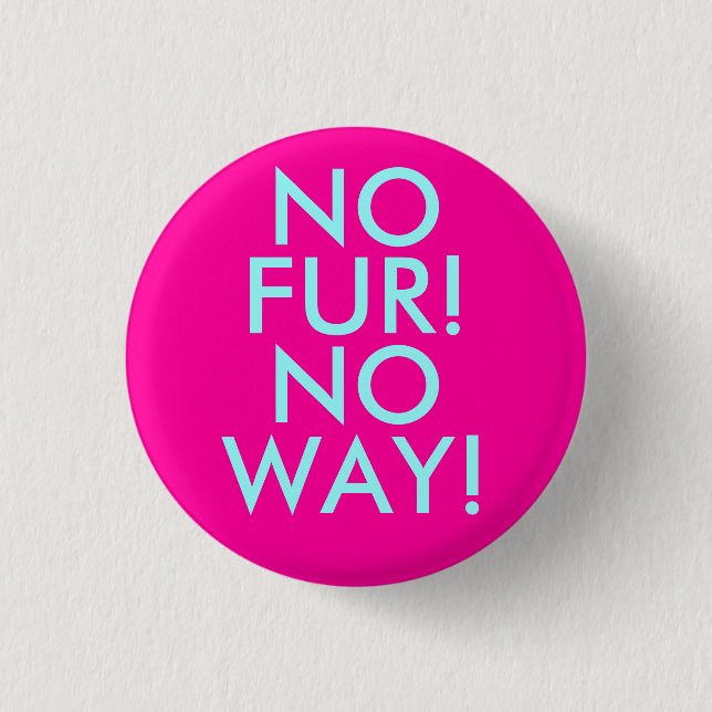 BADGE ROND 2,50 CM NON, FOURRURE ! , NON, MANIÈRE ! (Devant)