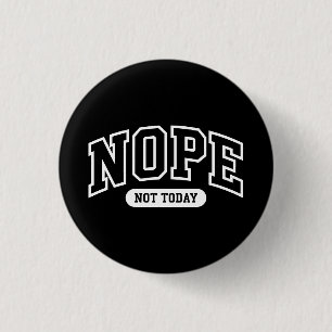 Badge Rond 2,50 Cm Non pas aujourd'hui