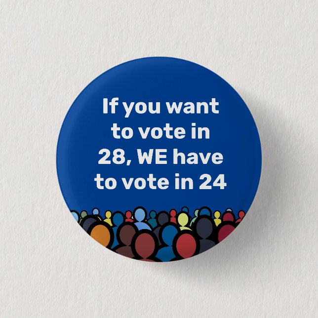 Badge Rond 2,50 Cm Nous devons voter en 24 (Devant)