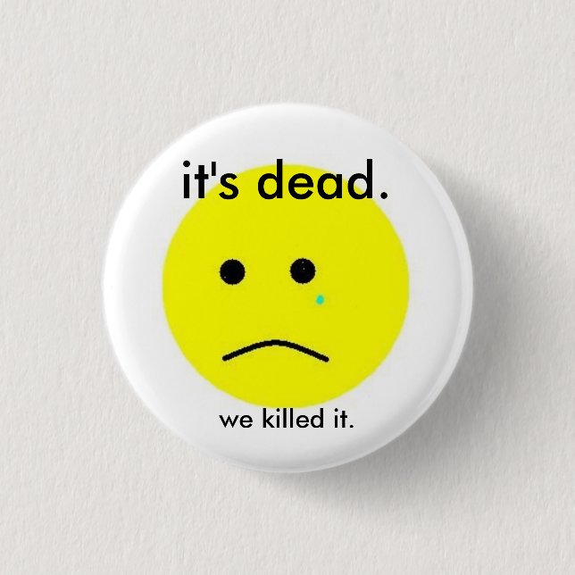 Badge Rond 2,50 Cm Nous l'avons tué (Devant)