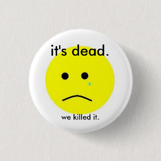 Badge Rond 2,50 Cm Nous l'avons tué