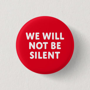 Badge Rond 2,50 Cm Nous Ne Serons Pas Silencieux
