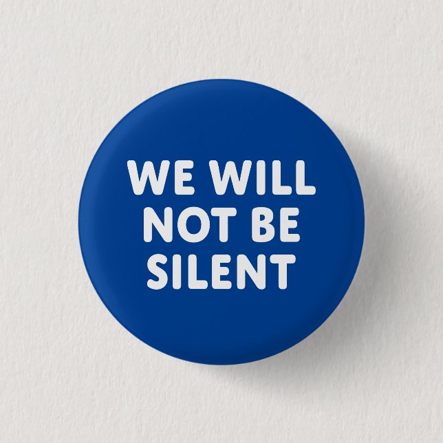 Badge Rond 2,50 Cm Nous Ne Serons Pas Silencieux (Devant)