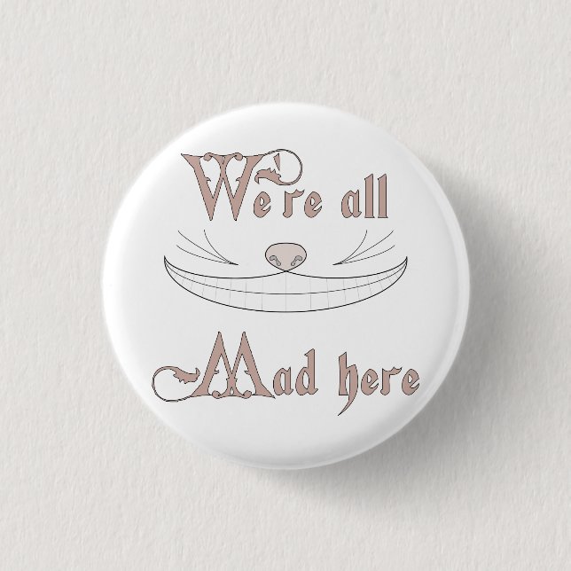 Badge Rond 2,50 Cm Nous sommes tous fous ici (Devant)