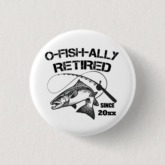 Badge Rond 2,50 Cm O Fish Ally Retraité 2025 Funny Pêcheur (Devant)