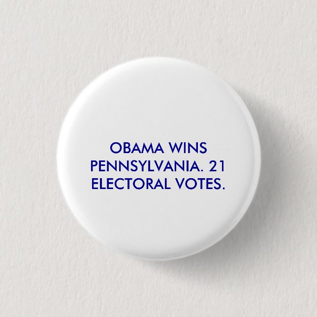 BADGE ROND 2,50 CM OBAMA GAGNE LA PENNSYLVANIE. (Devant)