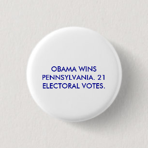 BADGE ROND 2,50 CM OBAMA GAGNE LA PENNSYLVANIE.