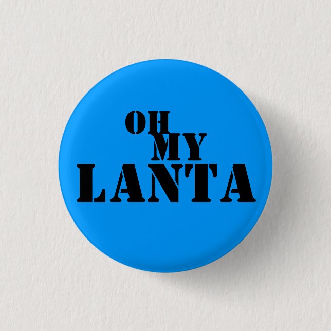 Badge Rond 2,50 Cm Oh mon Lanta (Devant)