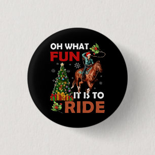 Badge Rond 2,50 Cm Oh Quel Amusant C'Est De Circuler Cowgirl Avec Che