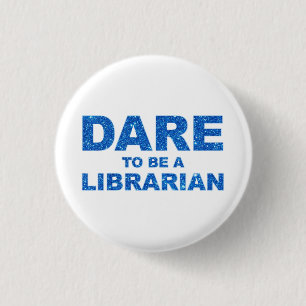 Badge Rond 2,50 Cm Osez Être Bibliothécaire