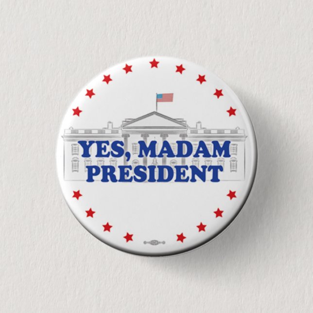 BADGE ROND 2,50 CM OUI, MADAME PRÉSIDENT - BOUTON (Devant)