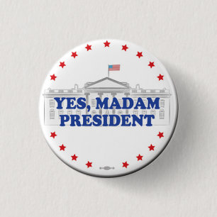 BADGE ROND 2,50 CM OUI, MADAME PRÉSIDENT - BOUTON