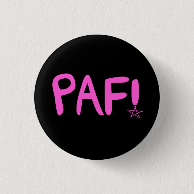 Badge Rond 2,50 Cm PAF ! Bouton (Devant)