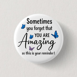 Badge Rond 2,50 Cm Parfois, Vous Oubliez Que Vous Êtes Incroyable