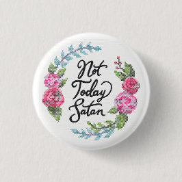 Badge Rond 2,50 Cm Pas aujourd'hui insigne