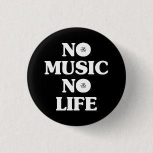 BADGE ROND 2,50 CM PAS DE MUSIQUE PAS DE VIE