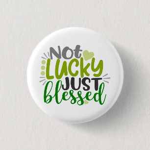 Badge Rond 2,50 Cm Pas Lucky, juste béni