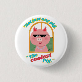 Badge Rond 2,50 Cm Pas n'importe quel cochon, le cochon le plus cool