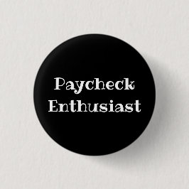 Badge Rond 2,50 Cm Paycheck Enthusiast Funny Office Pinback Button
