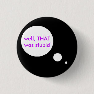Badge Rond 2,50 Cm Pensées stupides