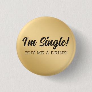 Badge Rond 2,50 Cm PERSONNALISÉ Je suis célibataire ! Achète-moi un v