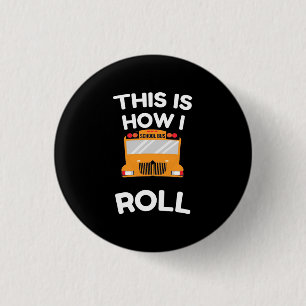 Badge Rond 2,50 Cm Pilote De Bus Scolaire Voici Comment Je Roule
