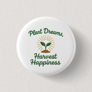 Badge Rond 2,50 Cm Plante Dreams récolte le bonheur