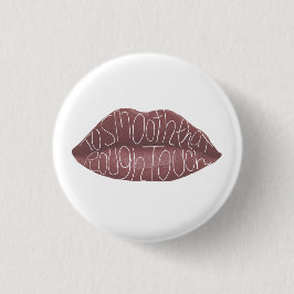 Badge Rond 2,50 Cm "Pour lisser cette touche rugueuse"