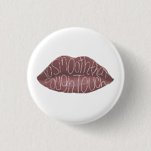 Badge Rond 2,50 Cm "Pour lisser cette touche rugueuse"