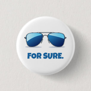 Badge Rond 2,50 Cm Pour sûr lunettes de soleil Aviator Macron Drôle