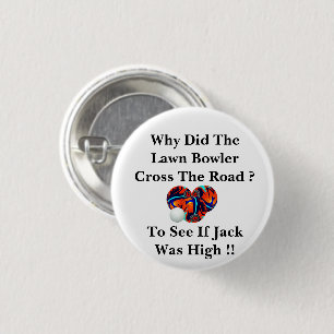 Badge Rond 2,50 Cm Pourquoi Le Bowler De Pelouse A-T-Il Traversé La R