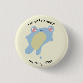Badge Rond 2,50 Cm pouvons -nous parler de ce que j'aime?