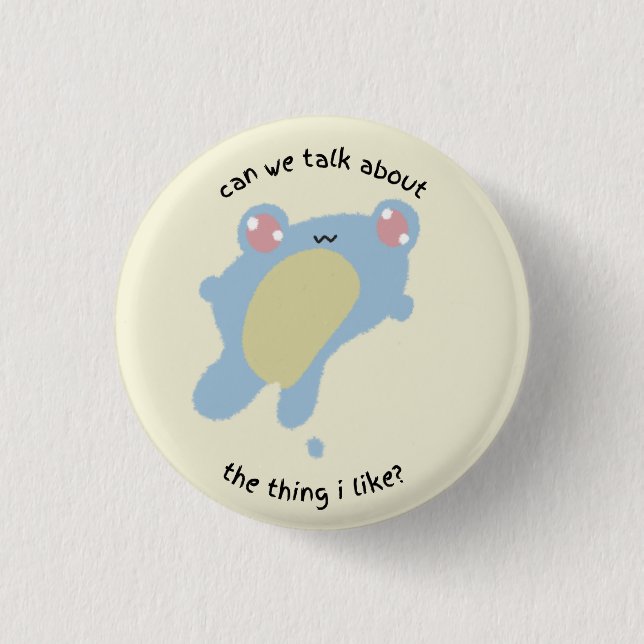 Badge Rond 2,50 Cm pouvons -nous parler de ce que j'aime? (Devant)