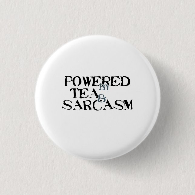 Badge Rond 2,50 Cm Powered by Tea & Sarcasm (Devant)