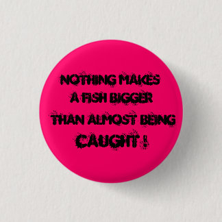 Badge Rond 2,50 Cm Presque attrapé