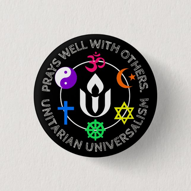 Badge Rond 2,50 Cm Priez bien avec d'autres Unitariens Universalisme  (Devant)