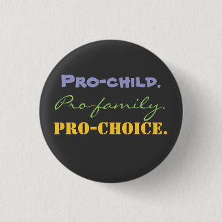 Badge Rond 2,50 Cm Pro-enfant., Pro-famille., Pro-CHOIX