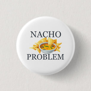 Badge Rond 2,50 Cm Problème de Nacho