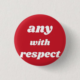 Badge Rond 2,50 Cm Pronononounes avec respect, Bouton