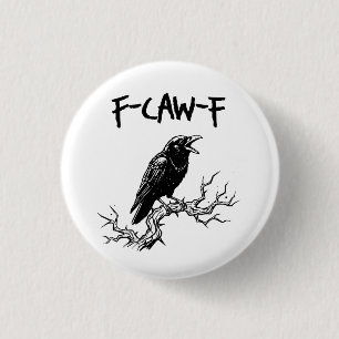 Badge Rond 2,50 Cm Punition drôle de corbeau F-Caw-F