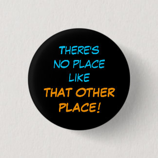 Badge Rond 2,50 Cm Que l'autre bouton d'endroit